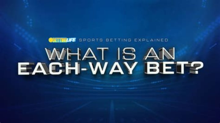 What does an each-way bet mean and how does it work?