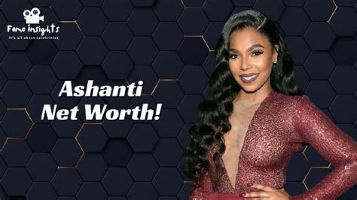 What Is Ashanti's Net Worth? A Comprehensive Analysis