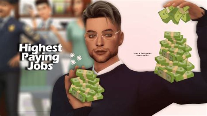 What’s the highest paid job in Sims 4?