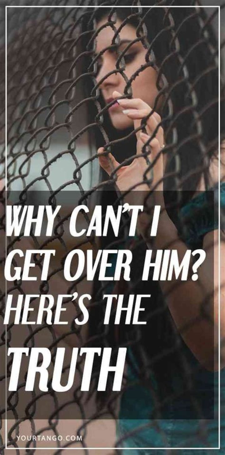 Why Can't I Get Over Him? Here's The Truth