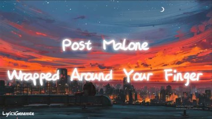 “Wrapped Around Your Finger” by Post Malone